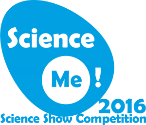 Science Me! 2016 Science Show Competition
